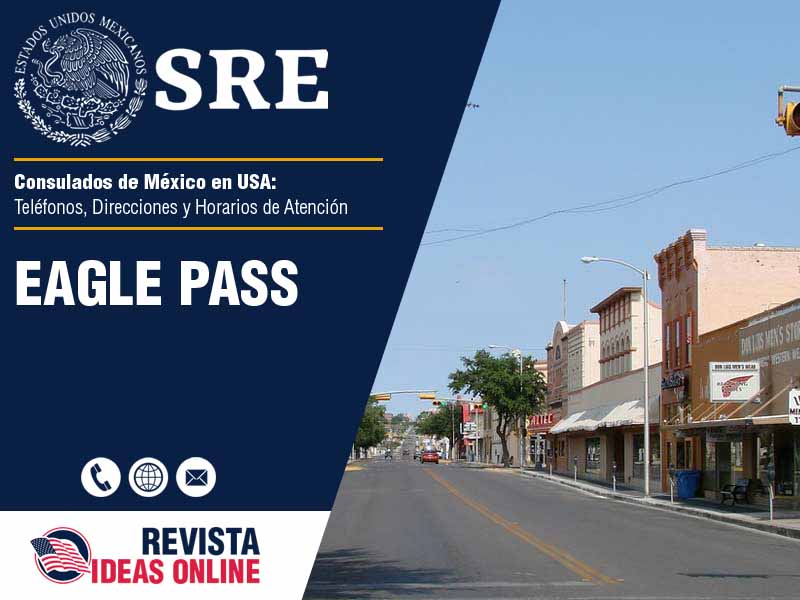 Consulado de Mxico en Eagle Pass TX - Telfono, Direccin y Horario de Atencin